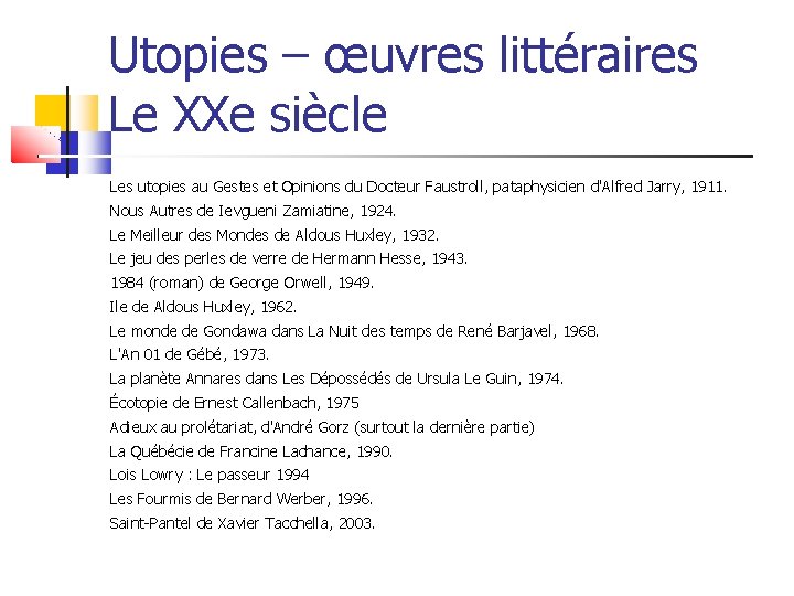 Utopies – œuvres littéraires Le XXe siècle Les utopies au Gestes et Opinions du Utopies – œuvres littéraires Le XXe siècle Les utopies au Gestes et Opinions du