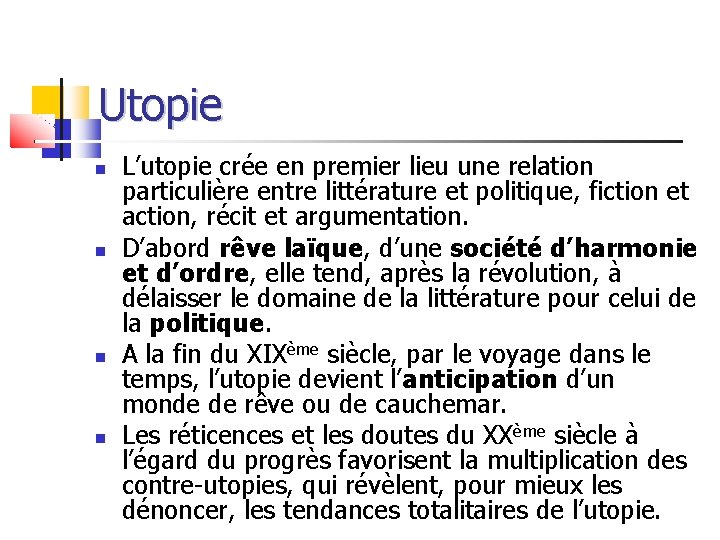 Utopie L’utopie crée en premier lieu une relation particulière entre littérature et politique, fiction Utopie L’utopie crée en premier lieu une relation particulière entre littérature et politique, fiction