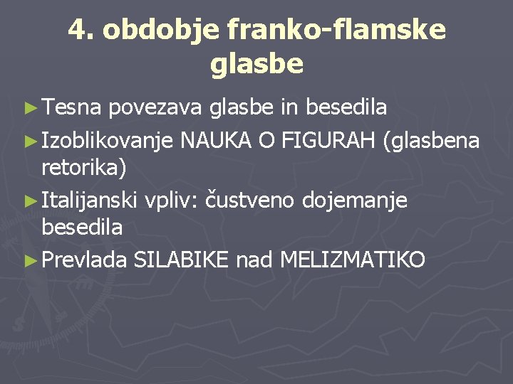 4. obdobje franko-flamske glasbe ► Tesna povezava glasbe in besedila ► Izoblikovanje NAUKA O