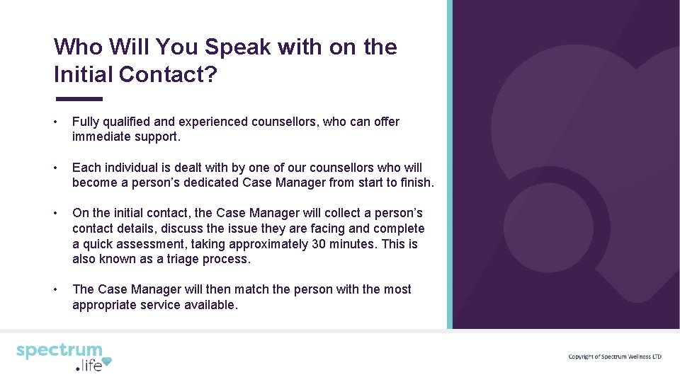 Who Will You Speak with on the Initial Contact? • Fully qualified and experienced