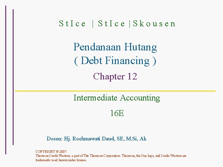 St. Ice |Skousen Pendanaan Hutang ( Debt Financing ) Chapter 12 Intermediate Accounting 16
