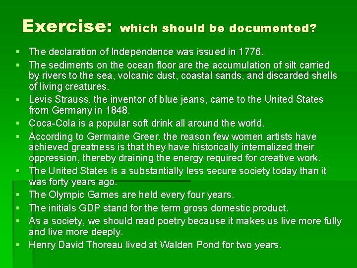 Exercise: which should be documented? § The declaration of Independence was issued in 1776.