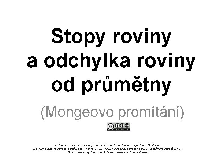 Stopy roviny a odchylka roviny od průmětny (Mongeovo promítání) Autorem materiálu a všech jeho