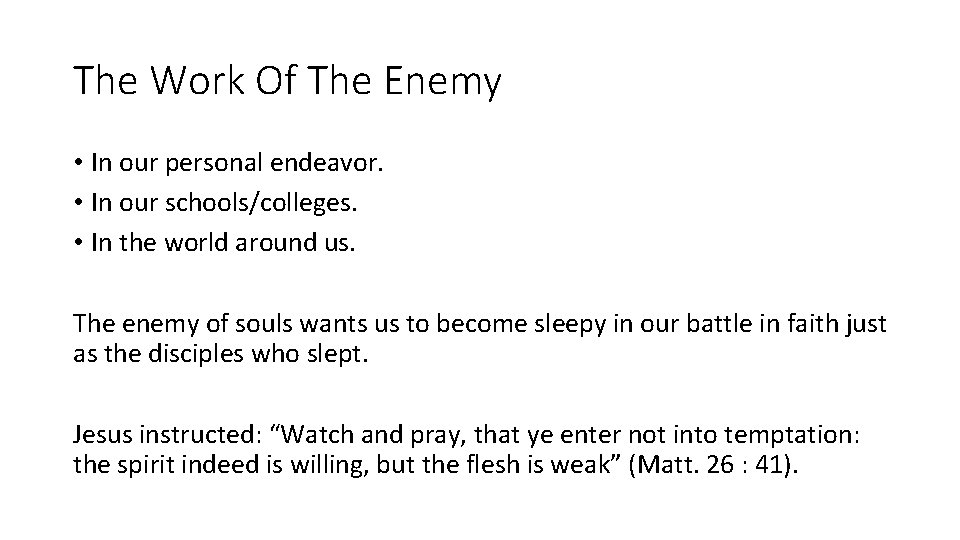 The Work Of The Enemy • In our personal endeavor. • In our schools/colleges.