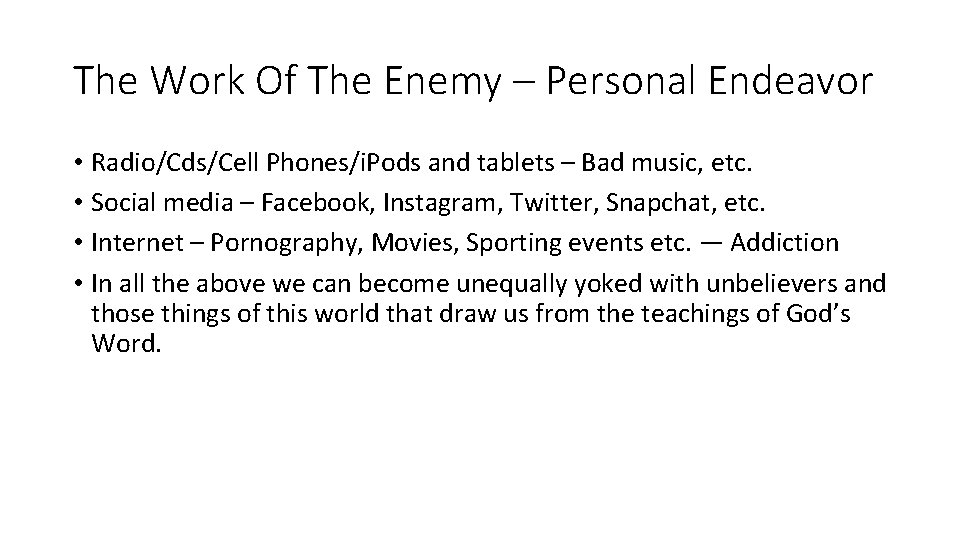 The Work Of The Enemy – Personal Endeavor • Radio/Cds/Cell Phones/i. Pods and tablets