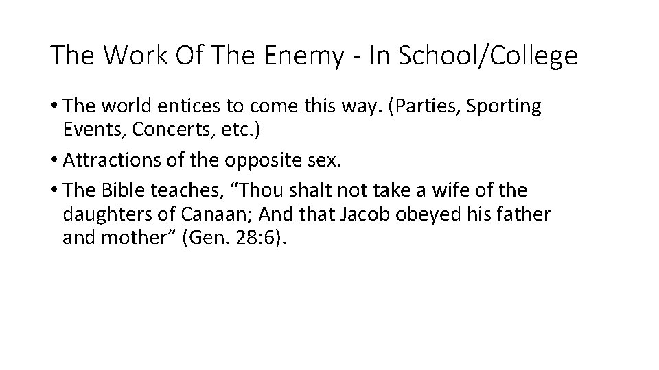 The Work Of The Enemy - In School/College • The world entices to come