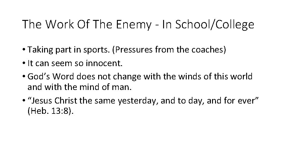 The Work Of The Enemy - In School/College • Taking part in sports. (Pressures