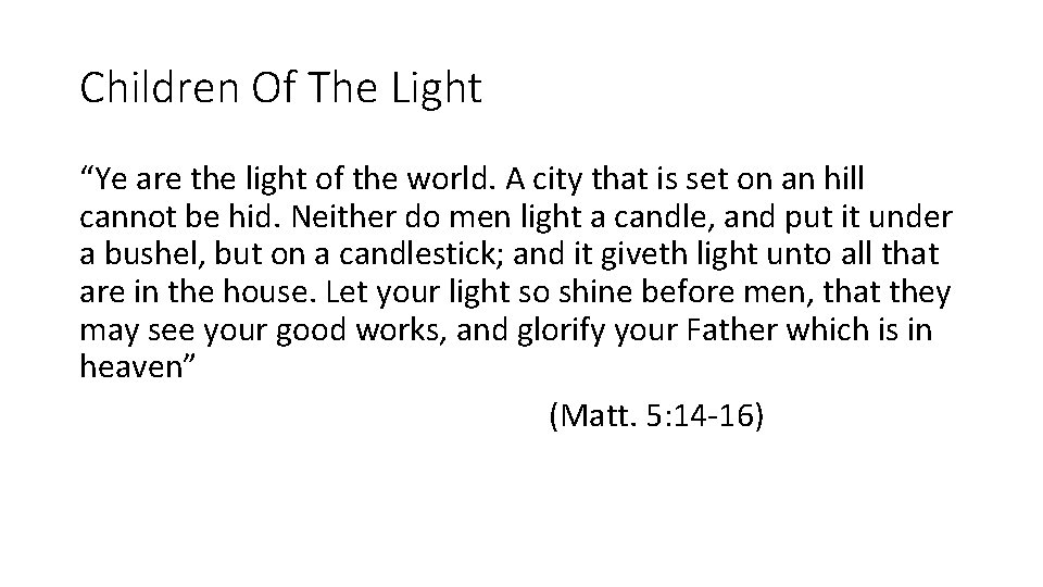 Children Of The Light “Ye are the light of the world. A city that