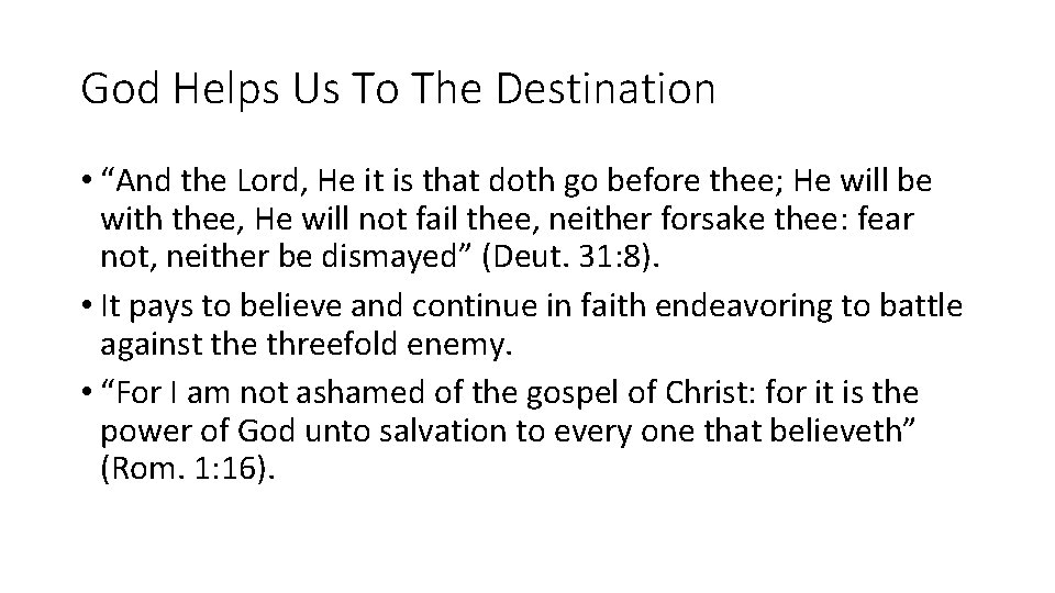 God Helps Us To The Destination • “And the Lord, He it is that