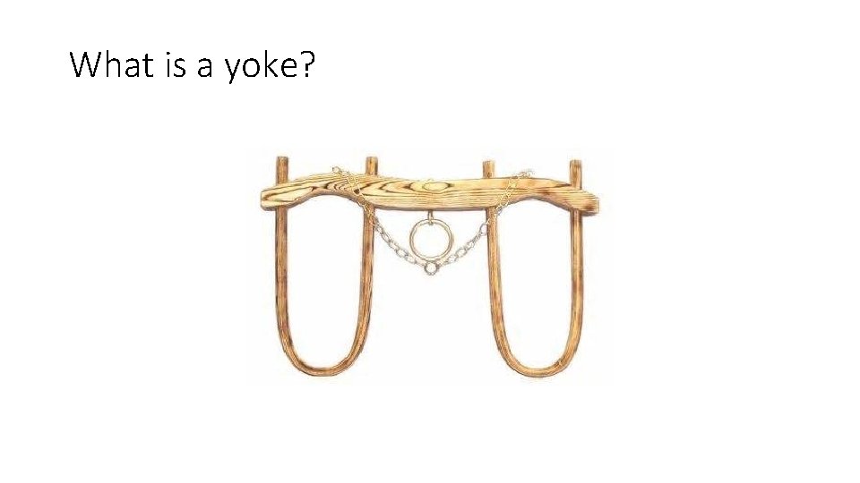 What is a yoke? 