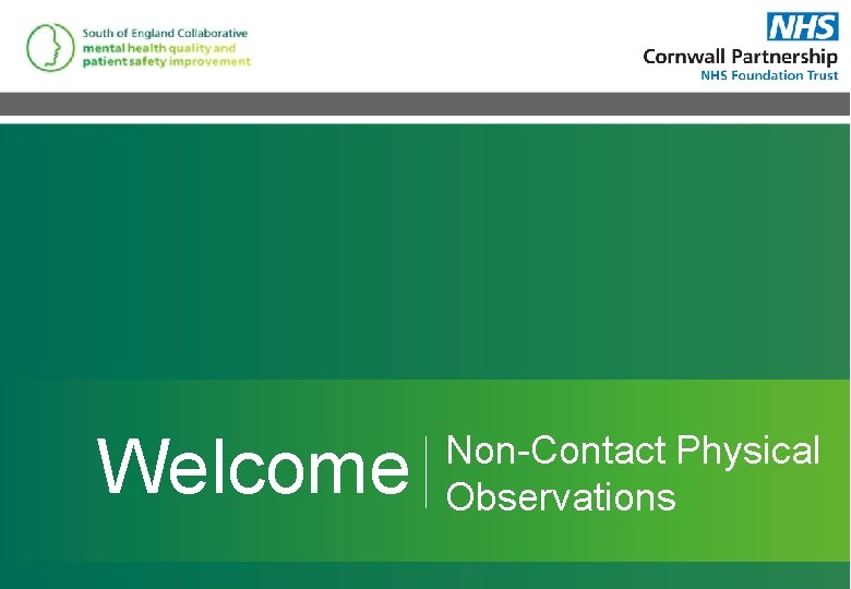 Welcome Non-Contact Physical Observations 