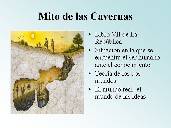 Mito de las Cavernas • Libro VII de La República • Situación en la