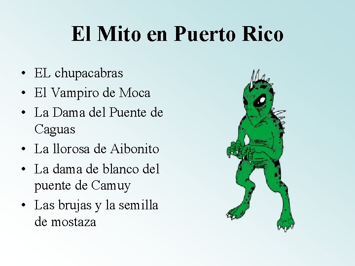 El Mito en Puerto Rico • EL chupacabras • El Vampiro de Moca •
