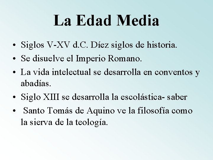 La Edad Media • Siglos V-XV d. C. Díez siglos de historia. • Se