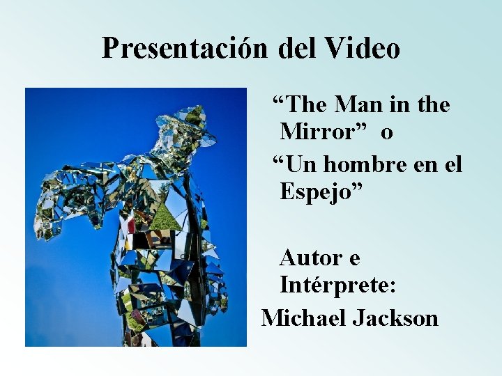 Presentación del Video “The Man in the Mirror” o “Un hombre en el Espejo”