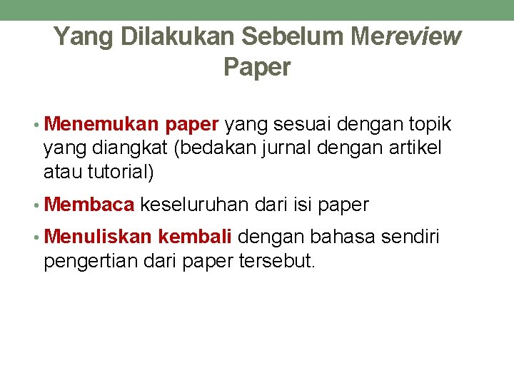 Yang Dilakukan Sebelum Mereview Paper • Menemukan paper yang sesuai dengan topik yang diangkat