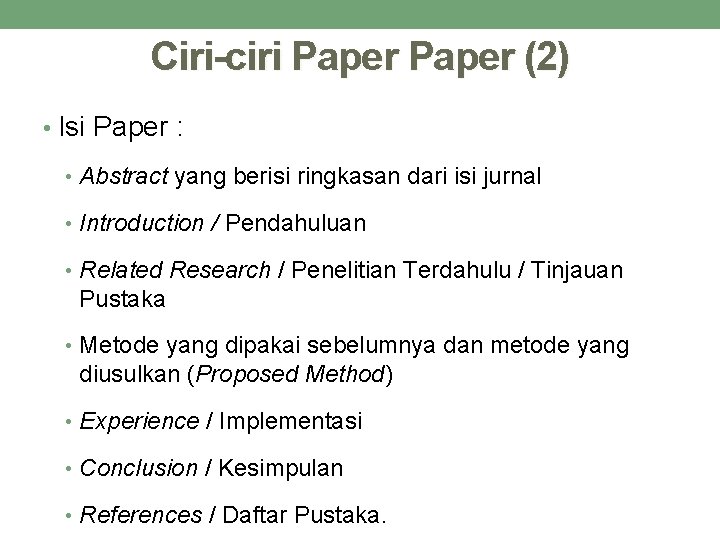 Ciri-ciri Paper (2) • Isi Paper : • Abstract yang berisi ringkasan dari isi