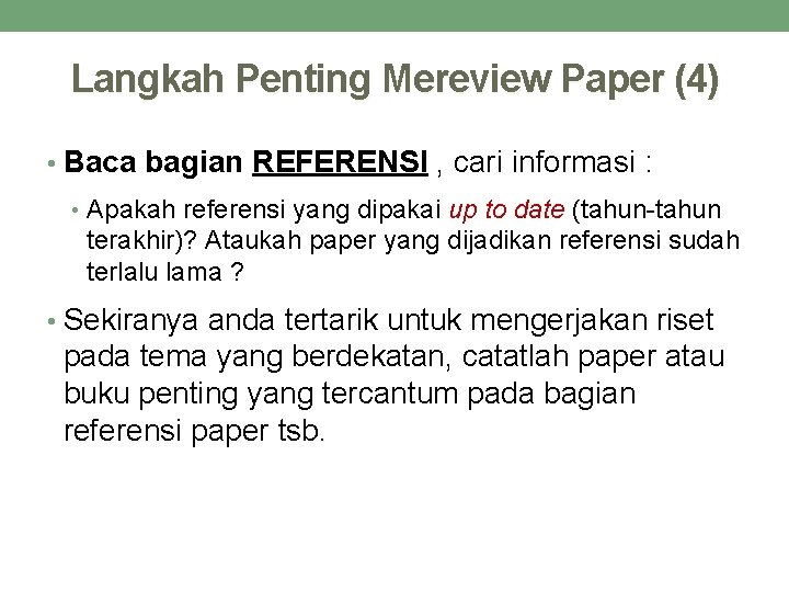 Langkah Penting Mereview Paper (4) • Baca bagian REFERENSI , cari informasi : •