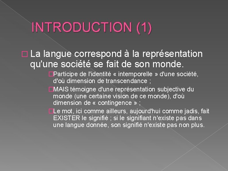 INTRODUCTION (1) � La langue correspond à la représentation qu'une société se fait de INTRODUCTION (1) � La langue correspond à la représentation qu'une société se fait de