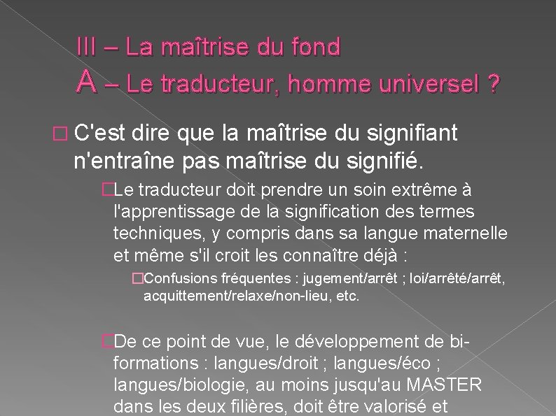 III – La maîtrise du fond A – Le traducteur, homme universel ? � III – La maîtrise du fond A – Le traducteur, homme universel ? �