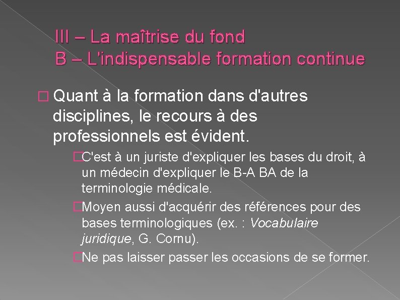 III – La maîtrise du fond B – L'indispensable formation continue � Quant à III – La maîtrise du fond B – L'indispensable formation continue � Quant à