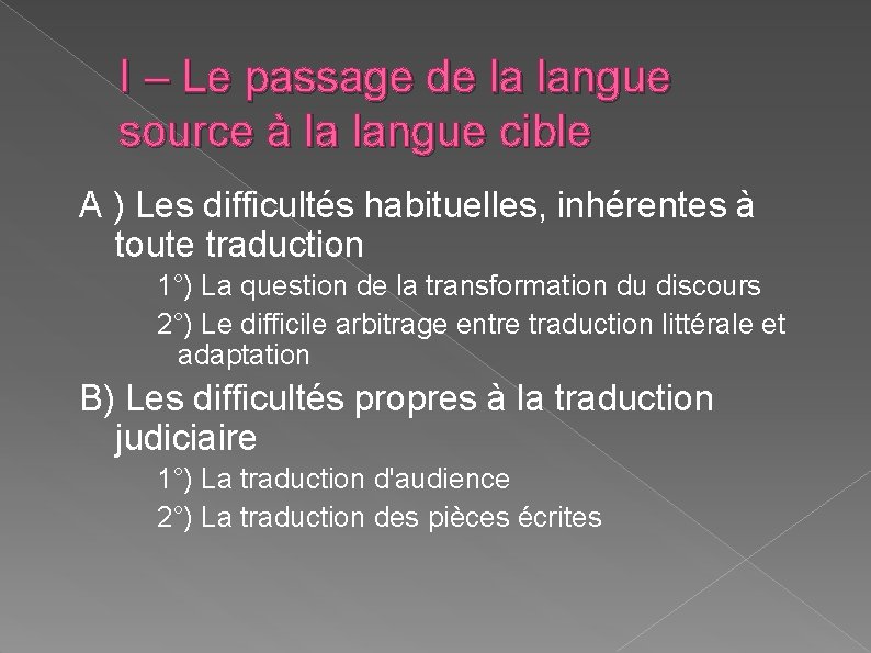 I – Le passage de la langue source à la langue cible A ) I – Le passage de la langue source à la langue cible A )