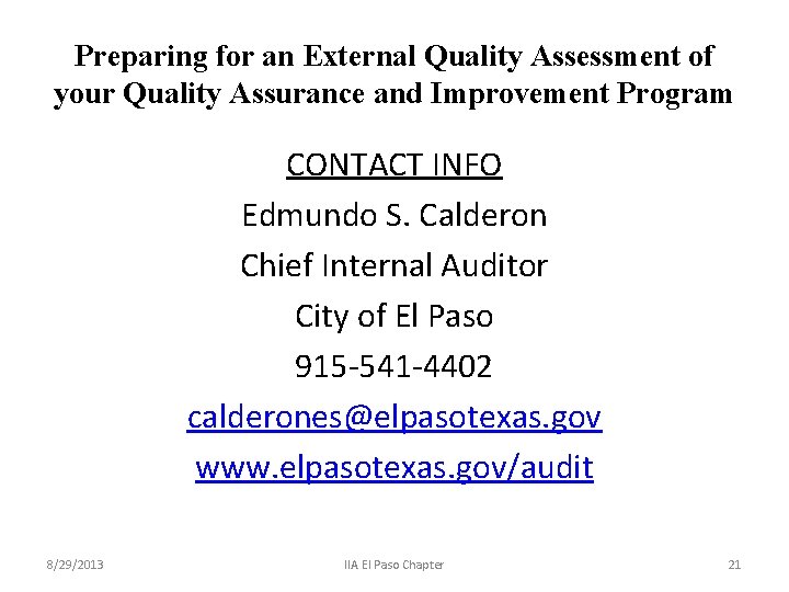 Preparing for an External Quality Assessment of your Quality Assurance and Improvement Program CONTACT