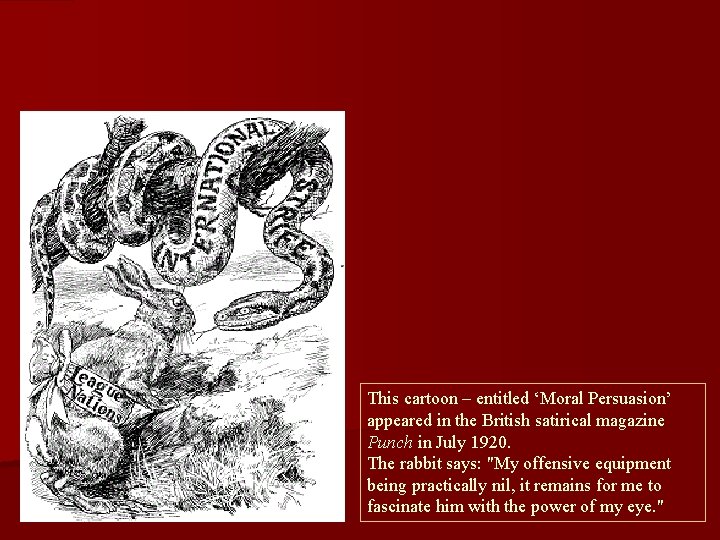 This cartoon – entitled ‘Moral Persuasion’ appeared in the British satirical magazine Punch in