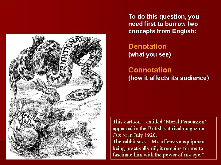 To do this question, you need first to borrow two concepts from English: Denotation