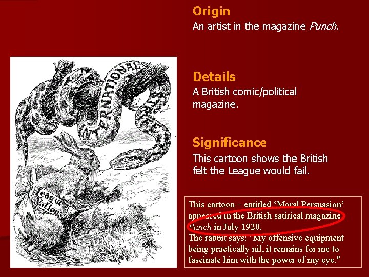 Origin An artist in the magazine Punch. Details A British comic/political magazine. Significance This