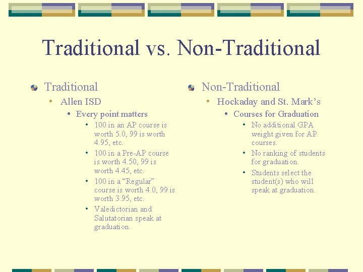 Traditional vs. Non-Traditional • Allen ISD • Every point matters • 100 in an