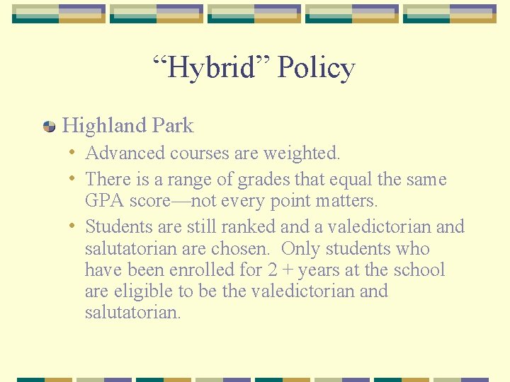 “Hybrid” Policy Highland Park • Advanced courses are weighted. • There is a range