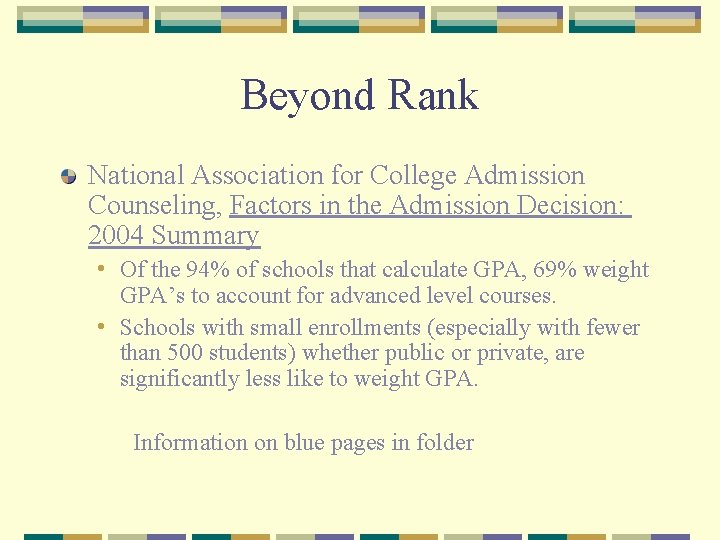 Beyond Rank National Association for College Admission Counseling, Factors in the Admission Decision: 2004