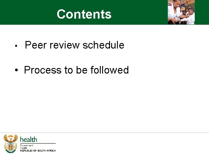 Contents • Peer review schedule • Process to be followed 