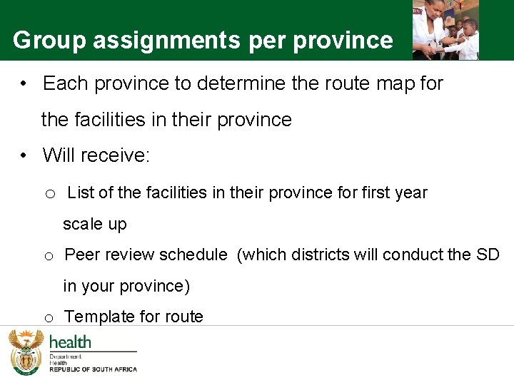 Group assignments per province • Each province to determine the route map for the