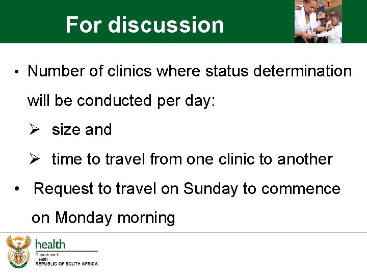 For discussion • Number of clinics where status determination will be conducted per day:
