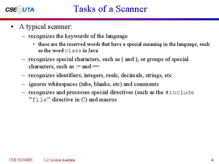 Tasks of a Scanner • A typical scanner: – recognizes the keywords of the