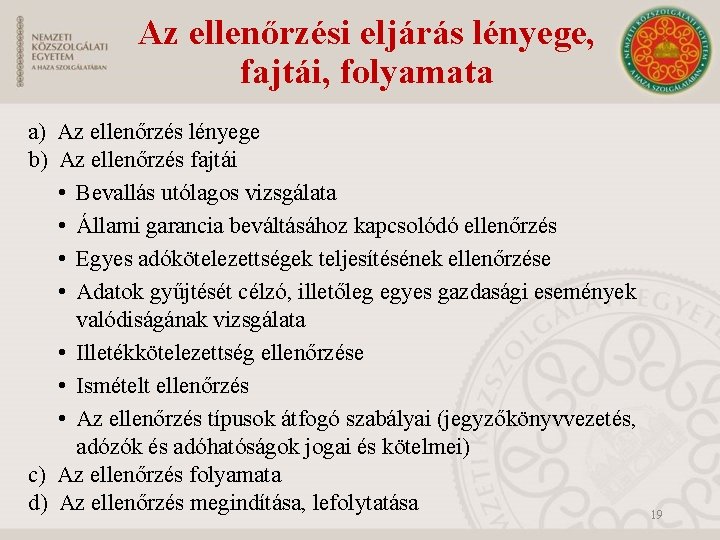 Az ellenőrzési eljárás lényege, fajtái, folyamata a) Az ellenőrzés lényege b) Az ellenőrzés fajtái