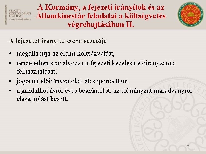 A Kormány, a fejezeti irányítók és az Államkincstár feladatai a költségvetés végrehajtásában II. A