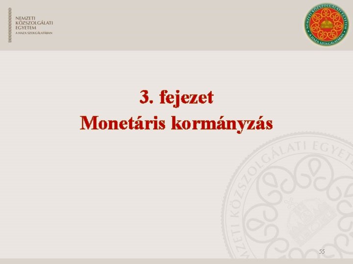 3. fejezet Monetáris kormányzás 55 