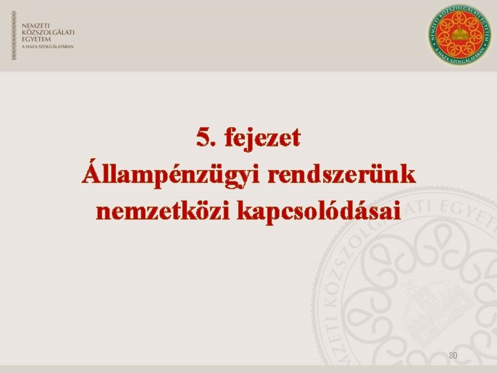 5. fejezet Állampénzügyi rendszerünk nemzetközi kapcsolódásai 80 