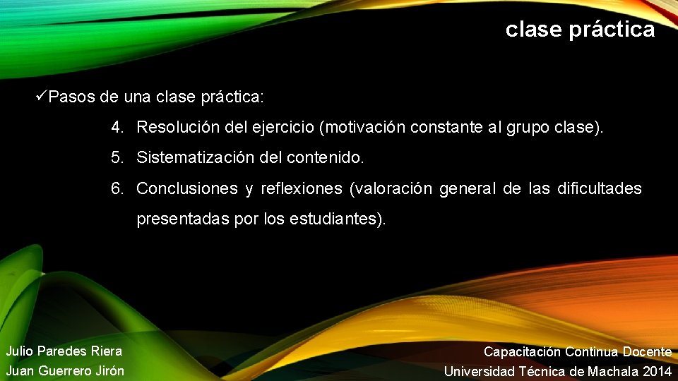 clase práctica Pasos de una clase práctica: 4. Resolución del ejercicio (motivación constante al