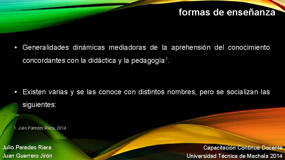 formas de enseñanza • Generalidades dinámicas mediadoras de la aprehensión del conocimiento concordantes con