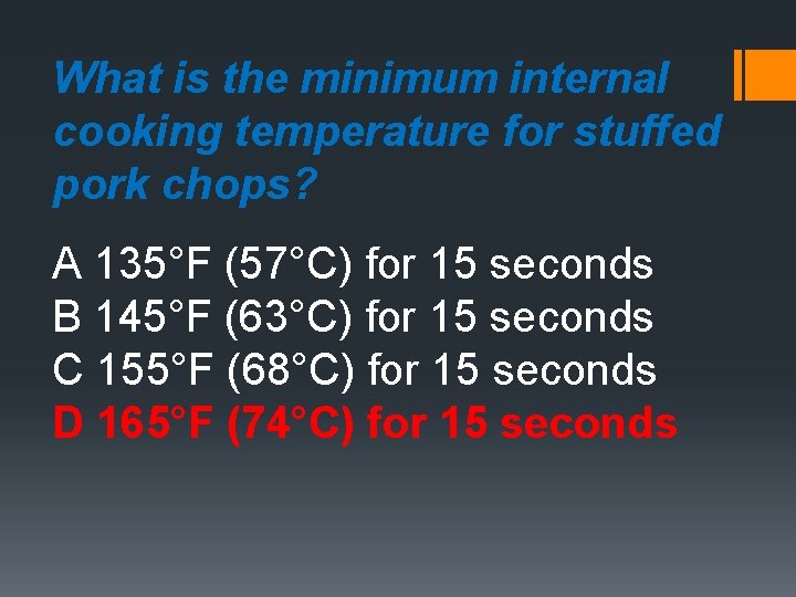 What is the minimum internal cooking temperature for stuffed pork chops? A 135°F (57°C)