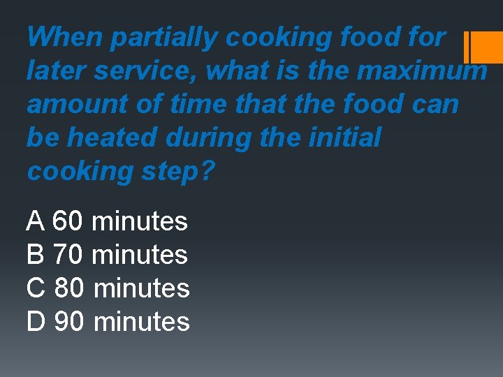 When partially cooking food for later service, what is the maximum amount of time