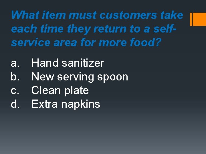 What item must customers take each time they return to a selfservice area for