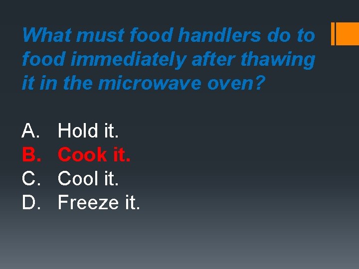 What must food handlers do to food immediately after thawing it in the microwave