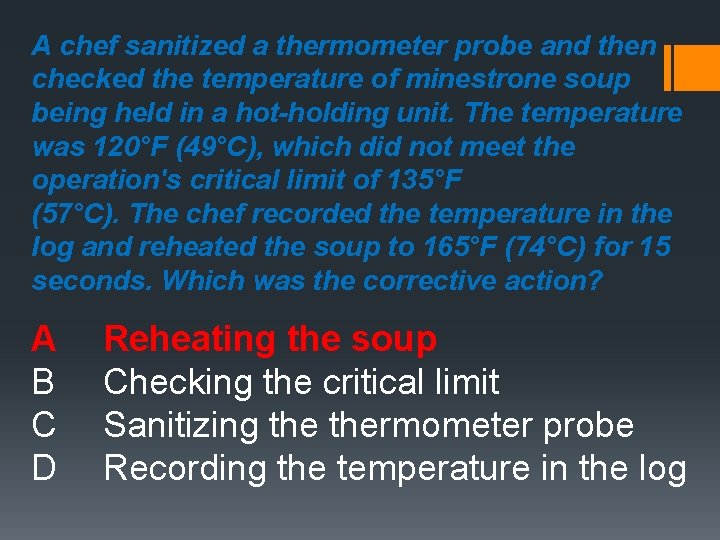 A chef sanitized a thermometer probe and then checked the temperature of minestrone soup