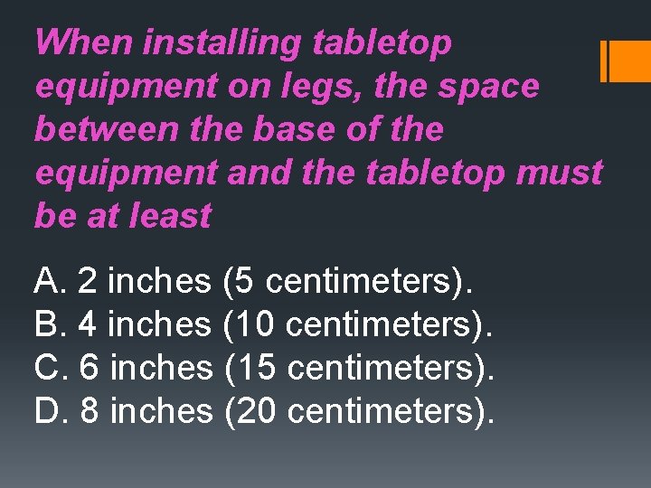 When installing tabletop equipment on legs, the space between the base of the equipment