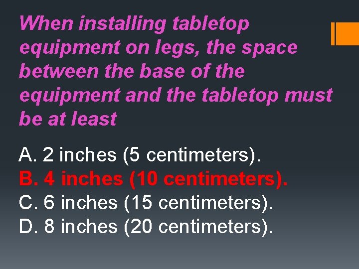 When installing tabletop equipment on legs, the space between the base of the equipment